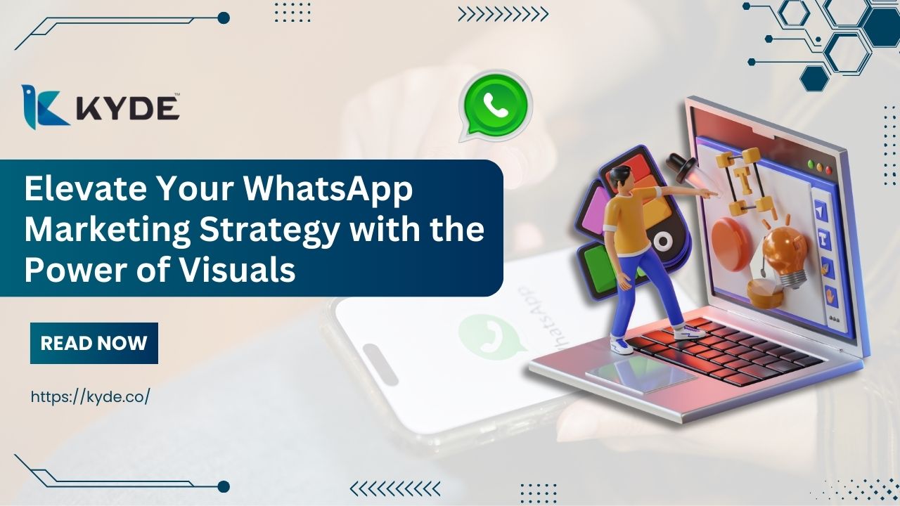 WhatsApp Marketing Strategy with the Power of Visuals