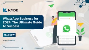 whatsapp business for 2024 the ultimate guide to success | kyde