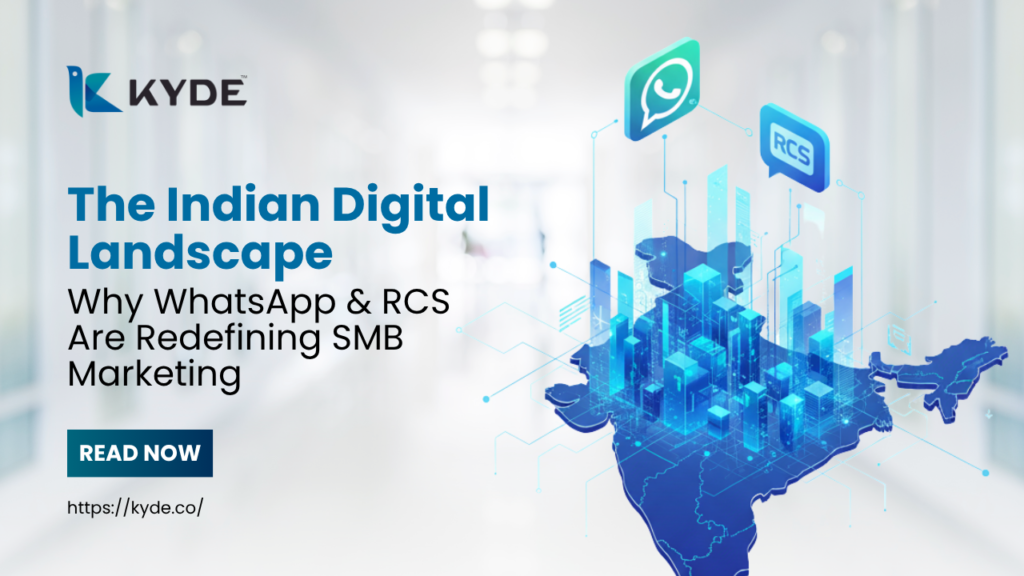 The Indian Digital Landscape: Why WhatsApp & RCS Are Redefining SMB Marketing